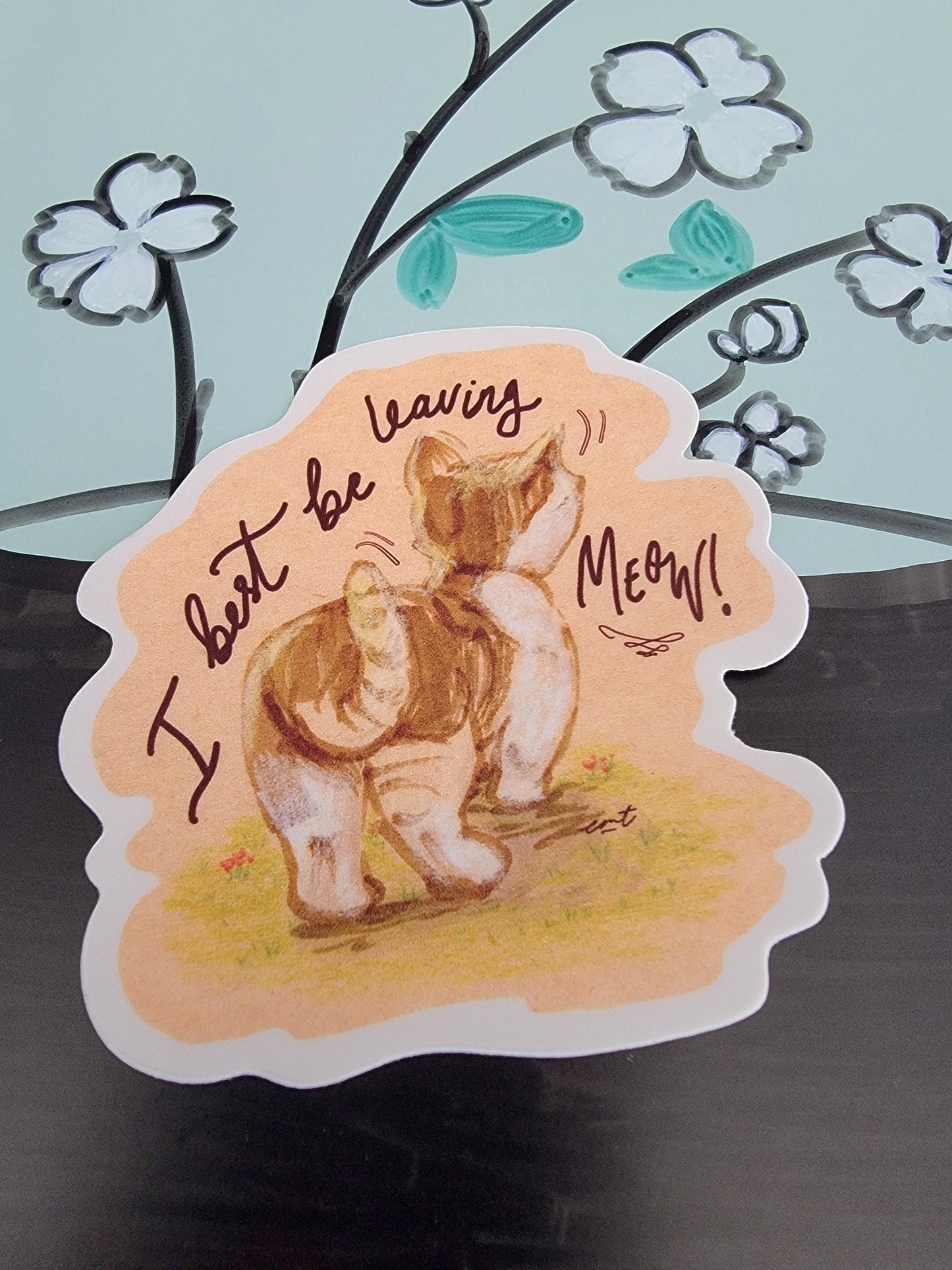 Best be leaving meow - die cut sticker