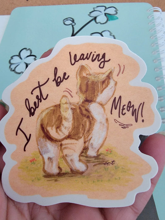 Best be leaving meow - die cut sticker